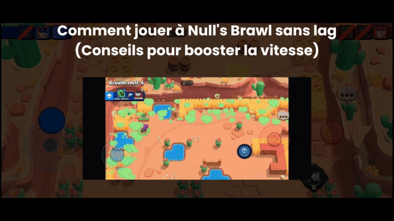 Comment jouer à Null’s Brawl sans lag (Conseils pour booster la vitesse)