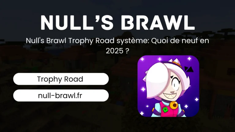 Null’s Brawl Trophy Road système: Quoi de neuf en 2025?