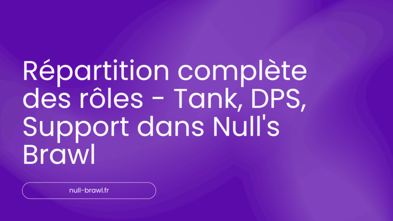 Comprendre les rôles Tank, DPS, Support en Null’s Brawl